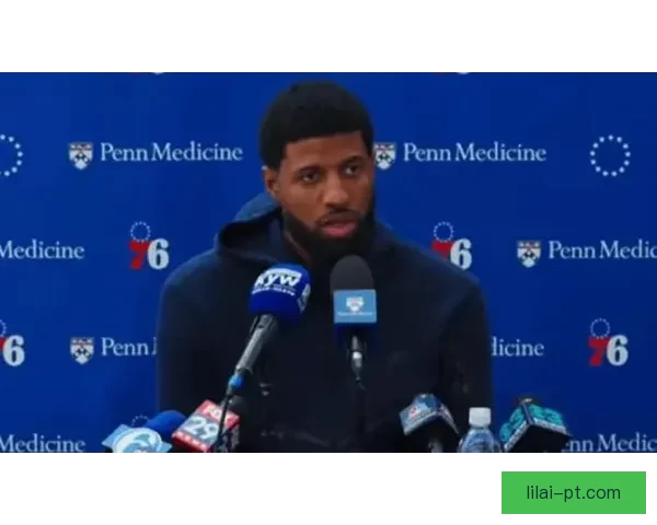 时隔742天乔治再砍39分费城生涯创纪录爆发自信提升